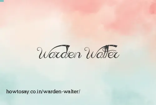 Warden Walter