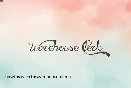 Warehouse Clerk