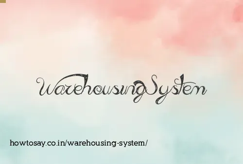 Warehousing System