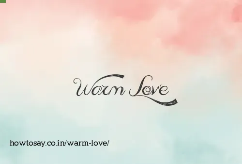 Warm Love
