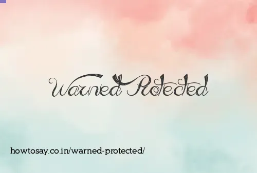 Warned Protected