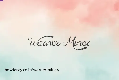 Warner Minor