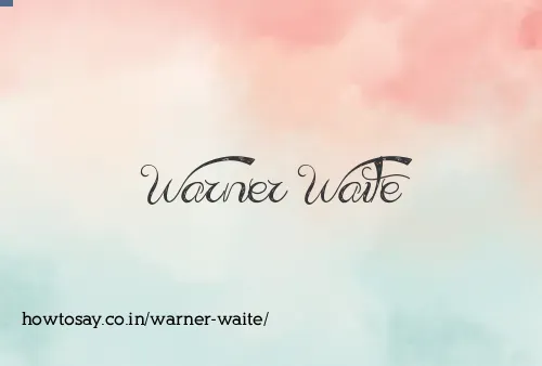 Warner Waite