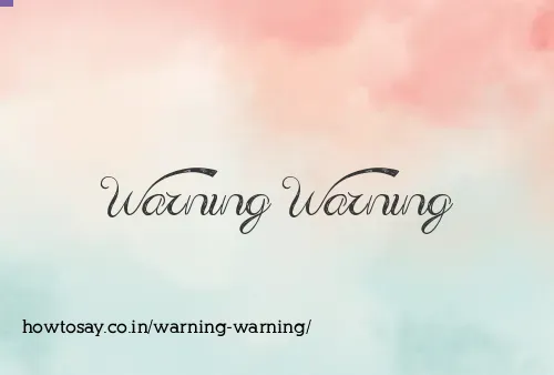 Warning Warning