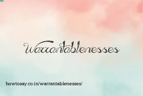 Warrantablenesses