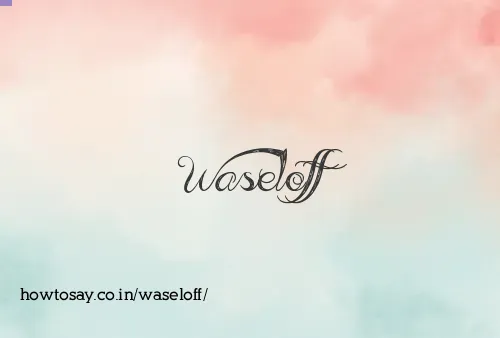 Waseloff
