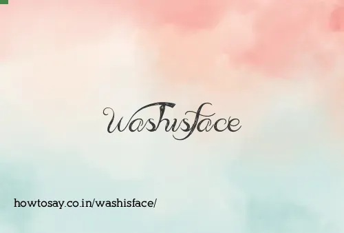 Washisface