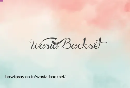 Wasia Backset