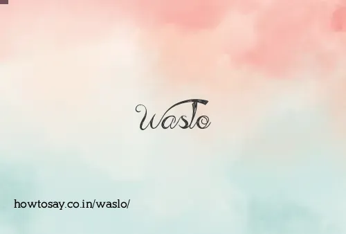 Waslo