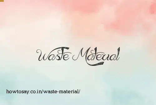 Waste Material