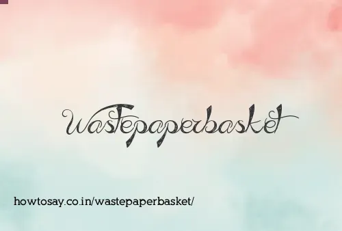 Wastepaperbasket