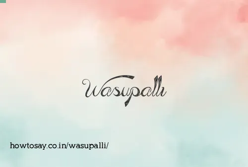 Wasupalli