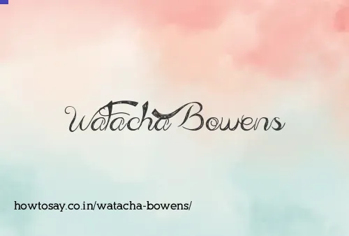 Watacha Bowens