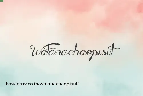 Watanachaopisut
