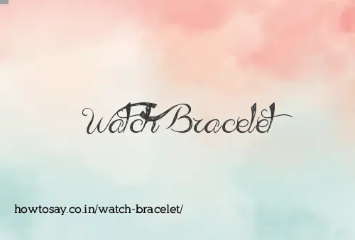 Watch Bracelet