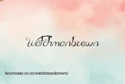 Watchmanbrown