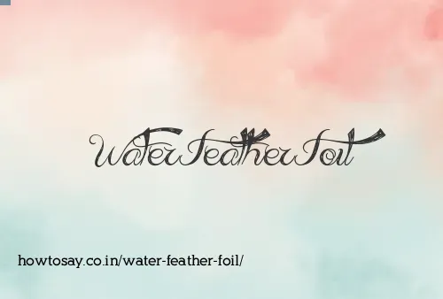 Water Feather Foil