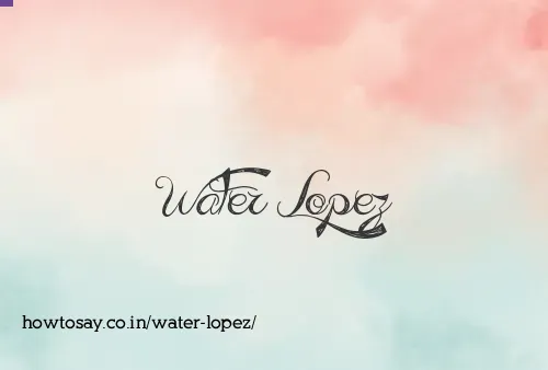 Water Lopez