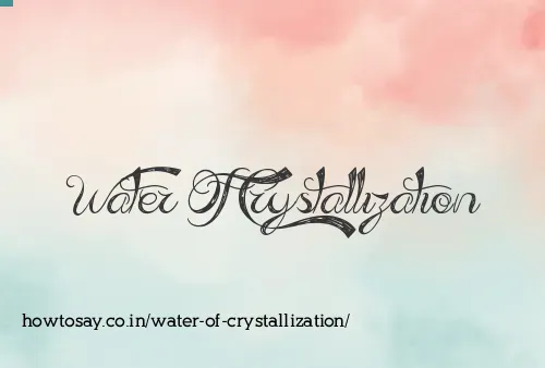 Water Of Crystallization