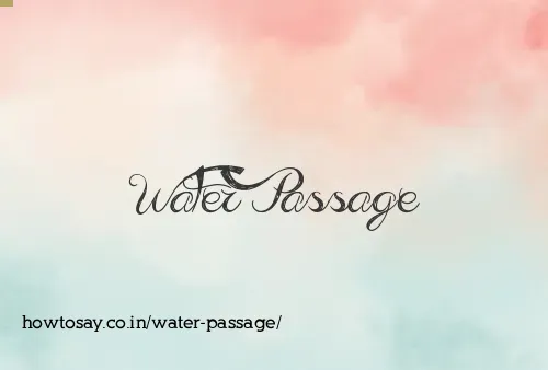 Water Passage
