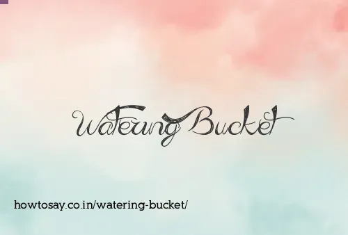 Watering Bucket