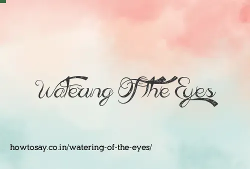 Watering Of The Eyes