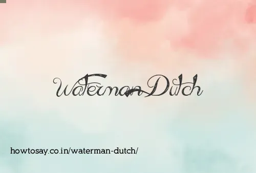 Waterman Dutch