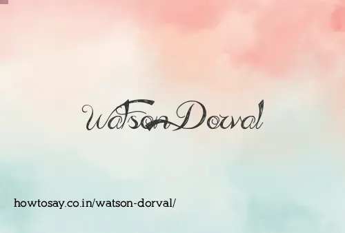 Watson Dorval