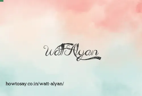 Watt Alyan
