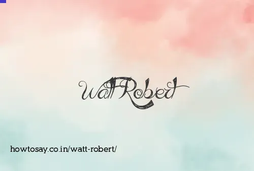 Watt Robert