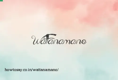 Wattanamano
