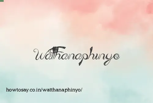 Watthanaphinyo
