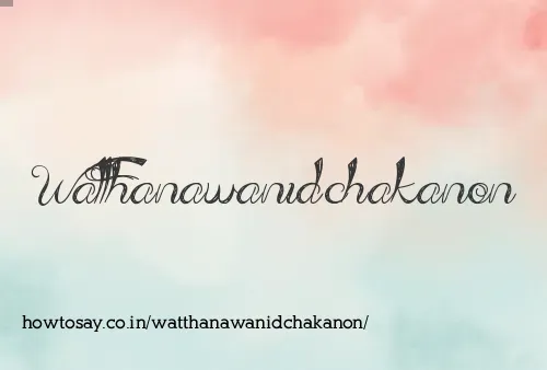 Watthanawanidchakanon