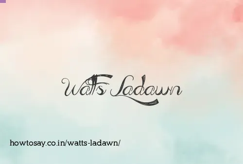 Watts Ladawn