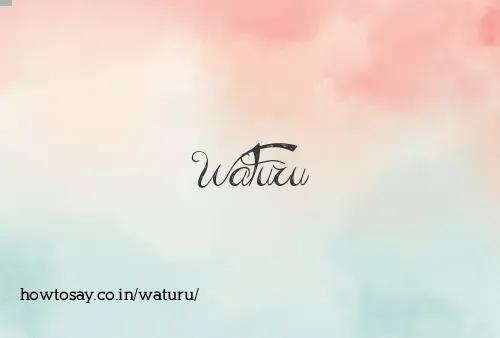 Waturu