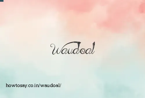 Waudoal