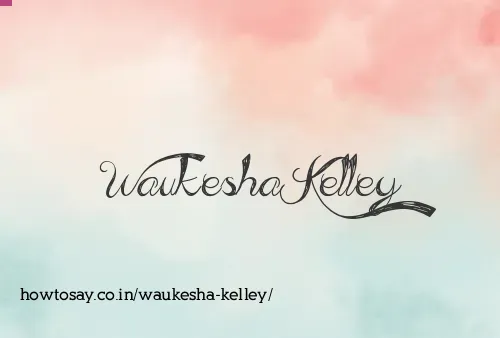 Waukesha Kelley