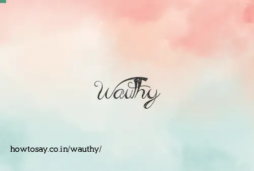 Wauthy