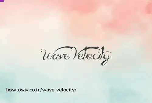 Wave Velocity