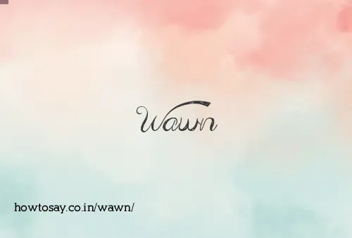 Wawn