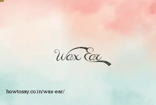Wax Ear