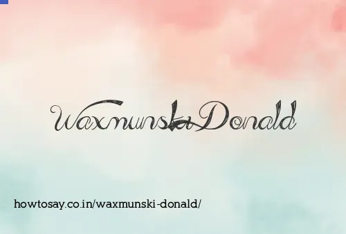 Waxmunski Donald