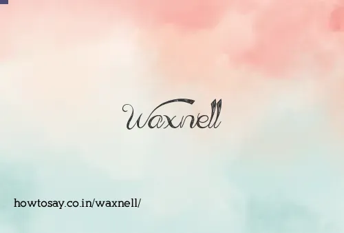 Waxnell