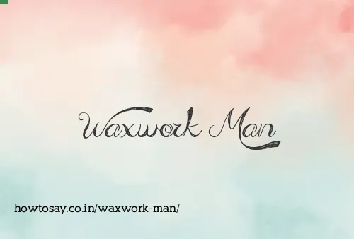 Waxwork Man
