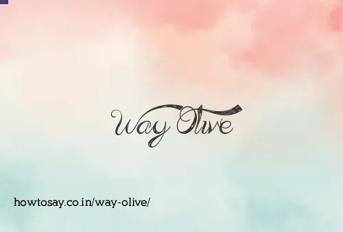 Way Olive