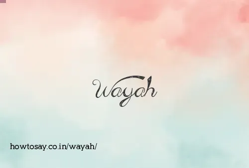 Wayah