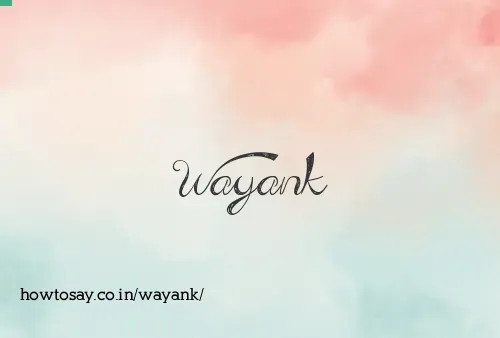 Wayank