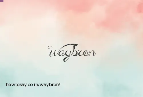 Waybron