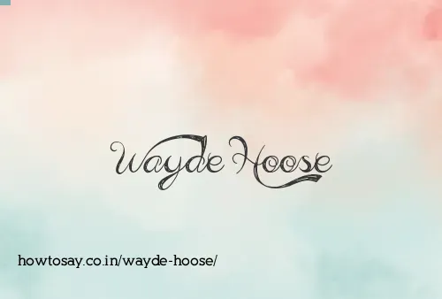 Wayde Hoose