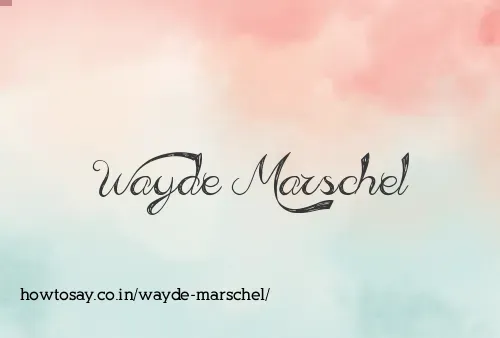 Wayde Marschel
